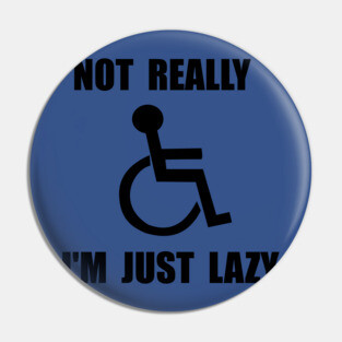 I'm Just Lazy Pin