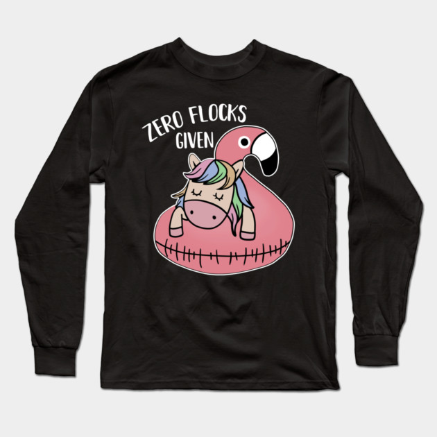 Zero Flocks Given Unicorn Flamingo Lover Long Sleeve T-Shirt by logiamerch