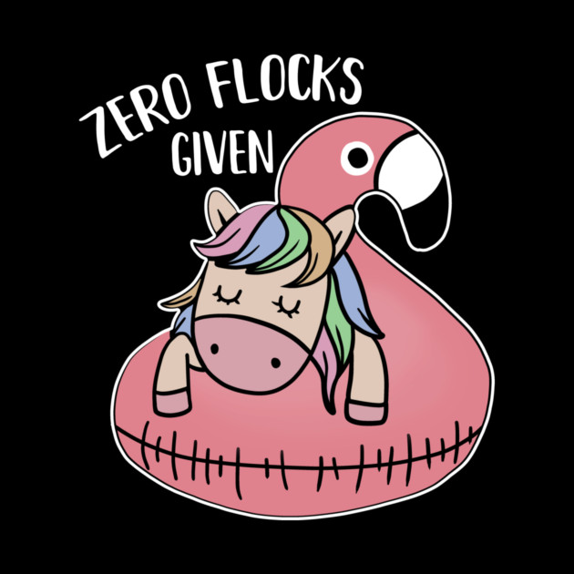 Zero Flocks Given Unicorn Flamingo Lover by logiamerch