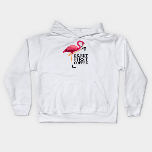 But First Coffe, Love Flamingos Kids Hoodie by logiamerch