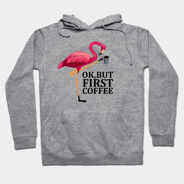 But First Coffe, Love Flamingos Hoodie by logiamerch