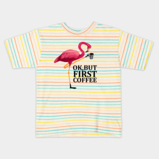 But First Coffe, Love Flamingos Kids T-Shirt