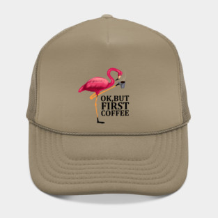 But First Coffe, Love Flamingos Hat