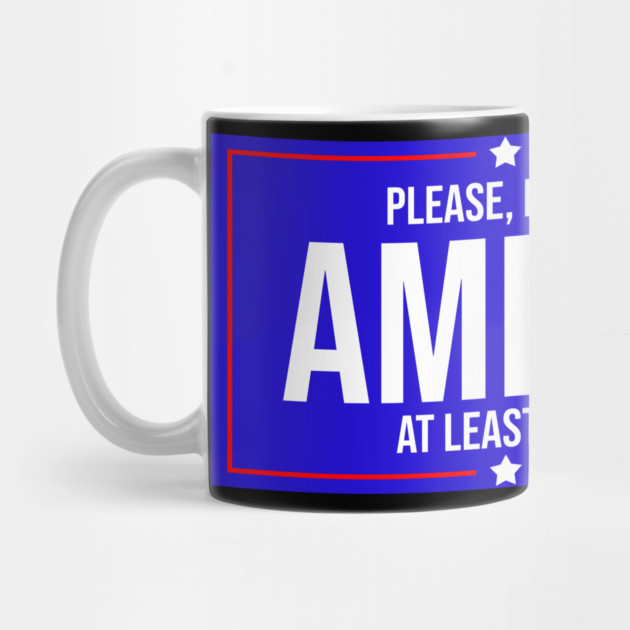 Please Dear God Make America At Least Decent Again by belownormal