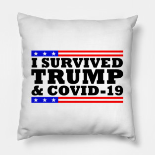 I Survived Trump and Covid-19 Pillow