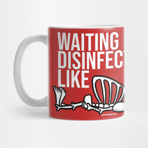Waiting for Disinfectant Like by belownormal