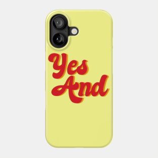 Yes And Improv Phone Case