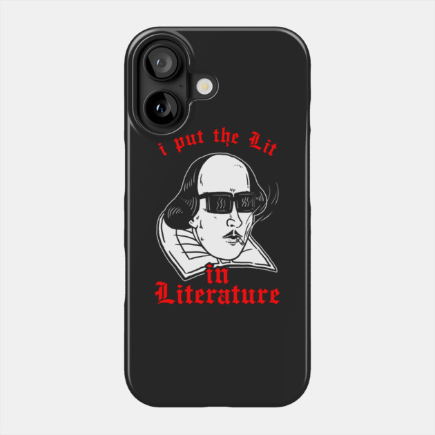 I Put The Lit In Literature Phone Case by dumbshirts
