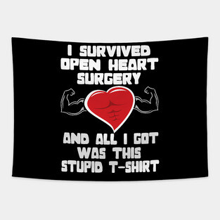 I survived Open heart surgery ..open heart survivor gift Tapestry