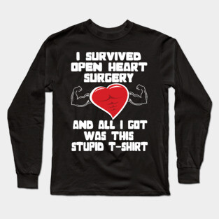 I survived Open heart surgery ..open heart survivor gift Long Sleeve T-Shirt
