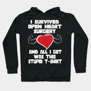 I survived Open heart surgery ..open heart survivor gift Hoodie