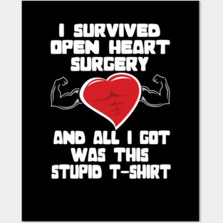 I survived Open heart surgery ..open heart survivor gift Posters and Art
