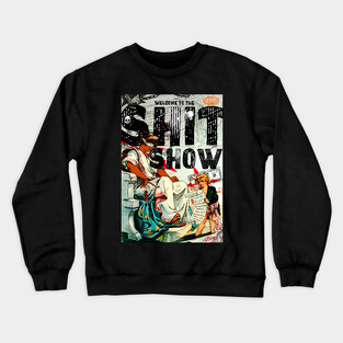 Welcome to the Shit Show Vintage Political Cartoon Crewneck Sweatshirt