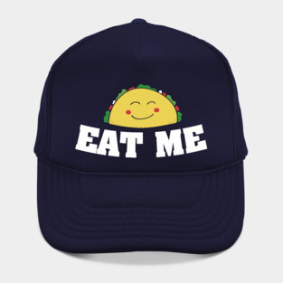 Eat me Happy taco tuesday Hat