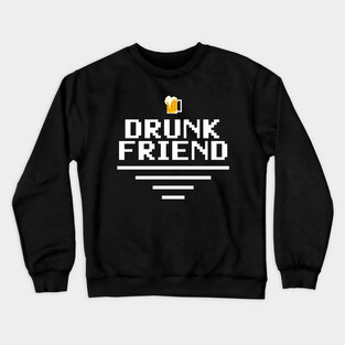 DrunkFriend Crewneck Sweatshirt