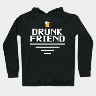 DrunkFriend Hoodie