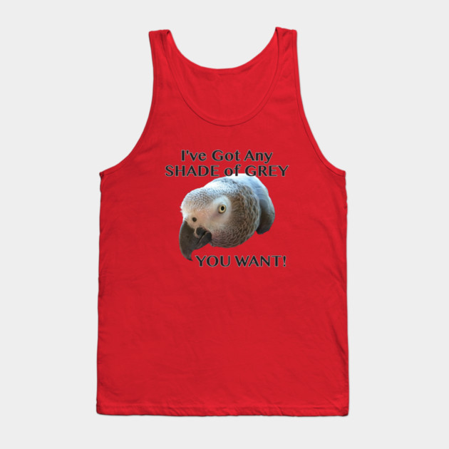Any Shade of Grey - African Grey Parrot Tank Top by Einstein Parrot