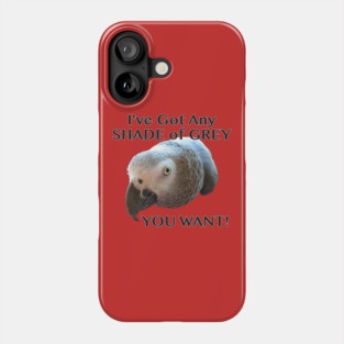 Any Shade of Grey - African Grey Parrot Phone Case