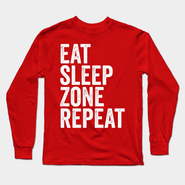 Eat Sleep Zone Repeat Long Sleeve T-Shirt by belownormal