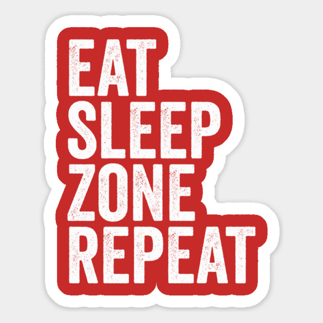 Eat Sleep Zone Repeat Magnet by belownormal