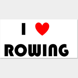 I Love Rowing Posters and Art