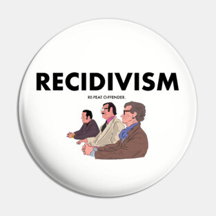 Recidivism. (Raising Arizona) Pin