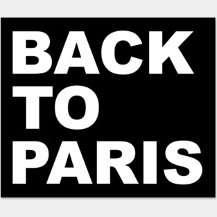 Back To Paris Posters and Art