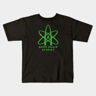 Born again atheist Kids T-Shirt