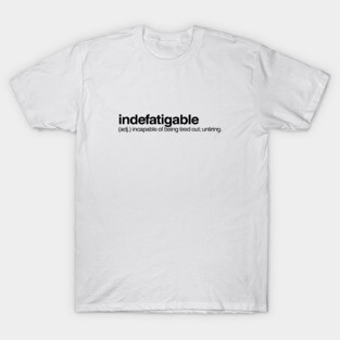 Indefatigable T-Shirt