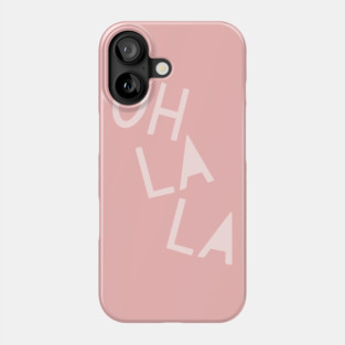 Oh La La French Pink Hand Lettering Phone Case