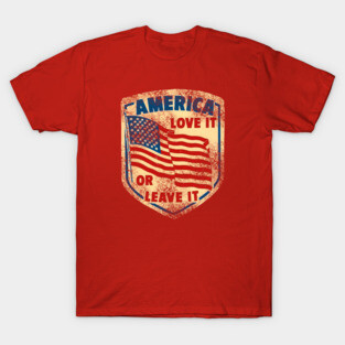 America Love it or Leave it T-Shirt