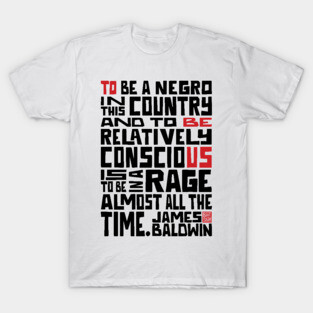 James Baldwin Quote - Black Lives Matter T-Shirt