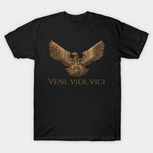 Ancient Rome SPQR Steampunk Legion Eagle - Veni Vidi Vici T-Shirt