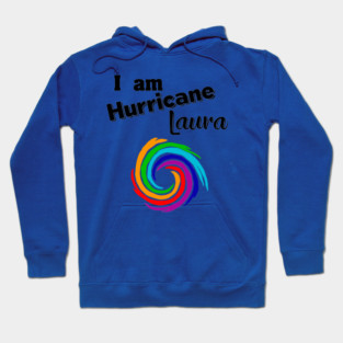 I Am Hurricane Laura Hoodie