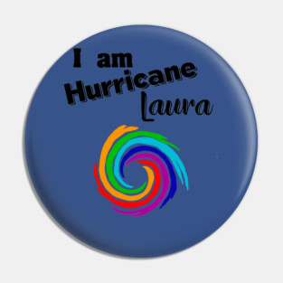 I Am Hurricane Laura Pin