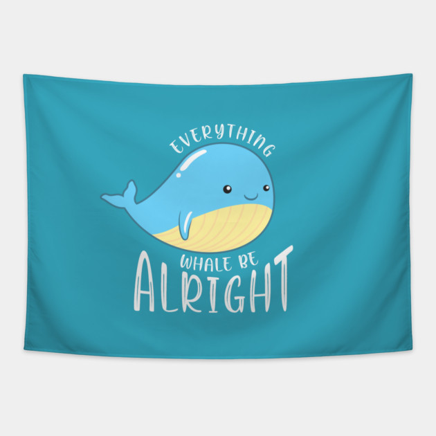 Everything Whale be Alright Tapestry by enrynz