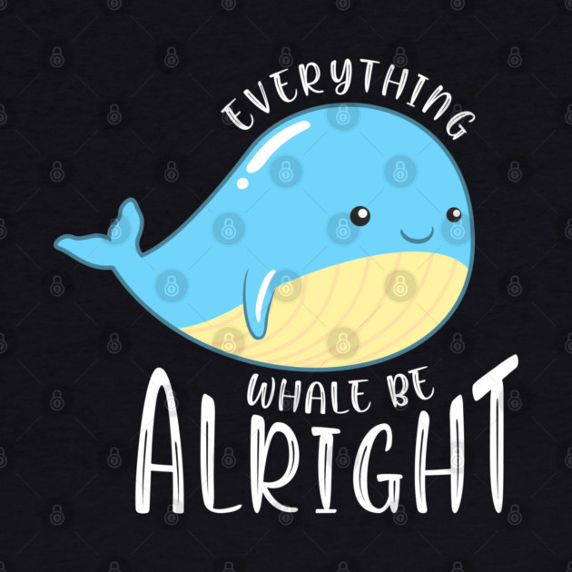 Everything Whale be Alright by enrynz