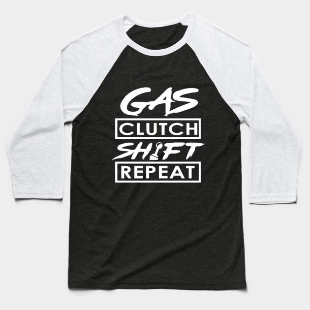 Gas Clutch Shift Repeat Baseball T-Shirt by enrynz