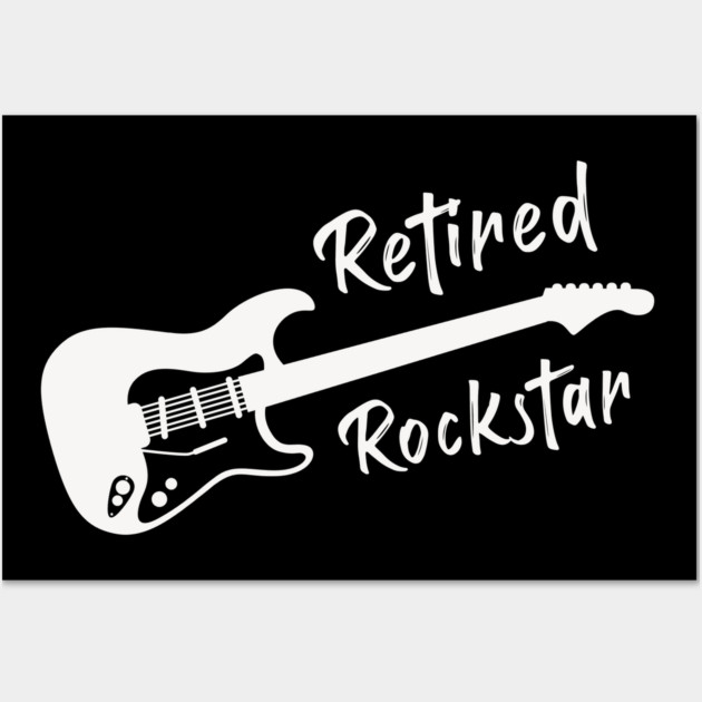 Retired Rockstar Wall Art by enrynz