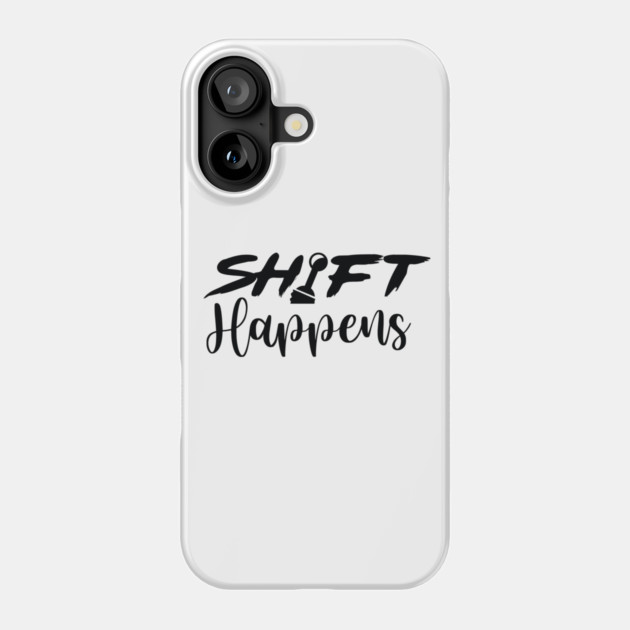 Shift Happens Phone Case by enrynz