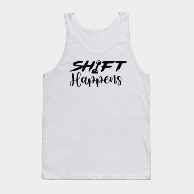 Shift Happens Tank Top by enrynz