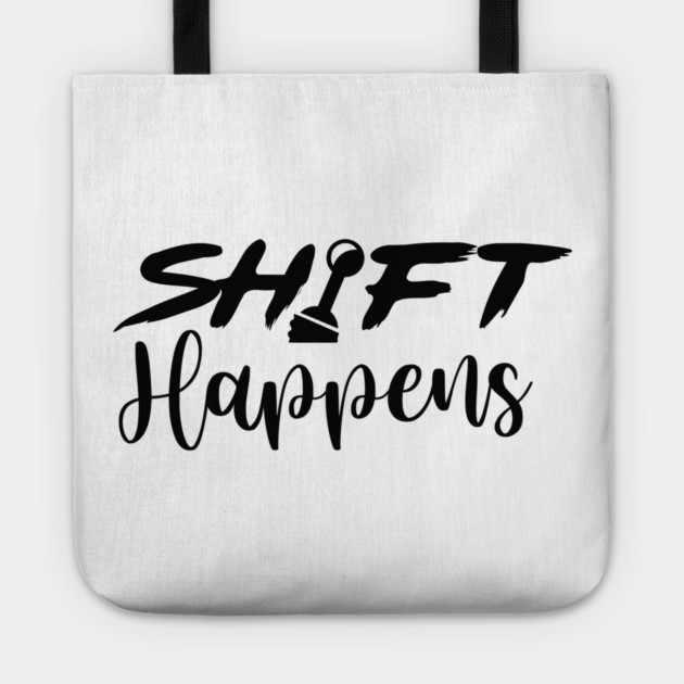 Shift Happens Tote by enrynz