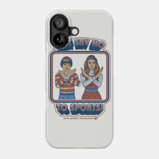 Say No to Sports Phone Case