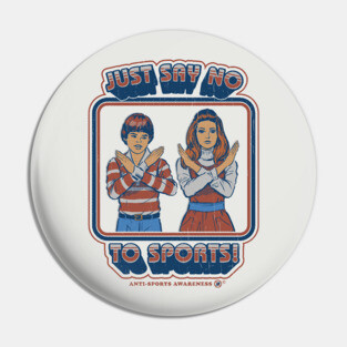 Say No to Sports Pin