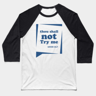 Thou Shall not Try me Baseball T-Shirt