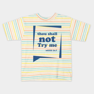 Thou Shall not Try me Kids T-Shirt