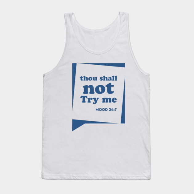 Thou Shall not Try me Tank Top by enrynz