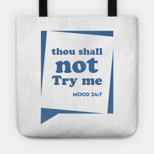 Thou Shall not Try me Tote