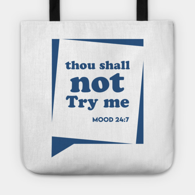 Thou Shall not Try me Tote by enrynz