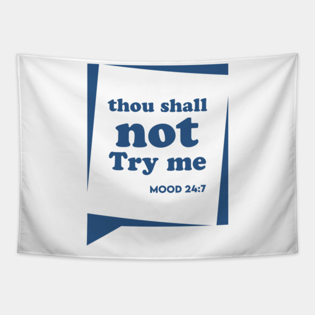 Thou Shall not Try me Tapestry by enrynz